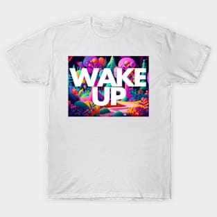 Wake up to dreams T-Shirt